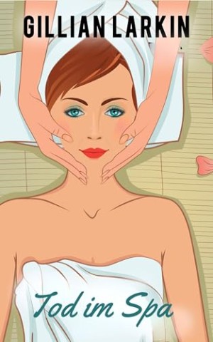 Cover: Gillian Larkin - Tod im Spa