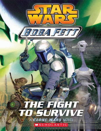 Star Wars: Boba Fett: The Fight to Survive: Book 1 - Terry Bisson