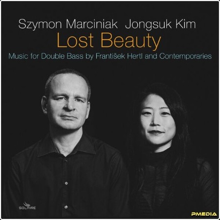 Szymon Marciniak - Lost Beauty (Music for Double Bass by František Hertl and Contemporaries) (202...