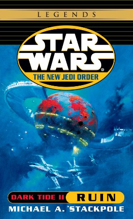 Star Wars The New Jedi Order #3: Dark Tide II: Ruin - Michael A. Stackpole