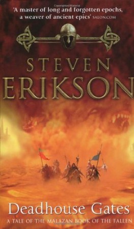 Deadhouse Gates: Book Two of The Malazan Book of the Fallen - Steven Erikson