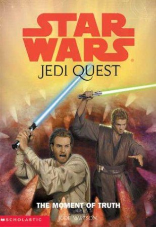 Star Wars: Jedi Quest: The Moment of Truth: Book 7 - Jude Watson