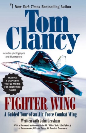 Fighter Wing: A Guided Tour of an Air Force Combat Wing - Tom Clancy