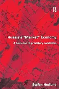 Russia's Market Economy A Bad Case of Predatory Capitalism