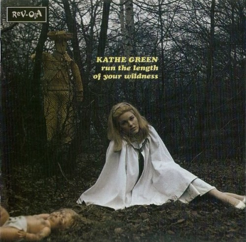 Kathe Green - Run The Length Of Your Wildness (1969)(2008) Lossless