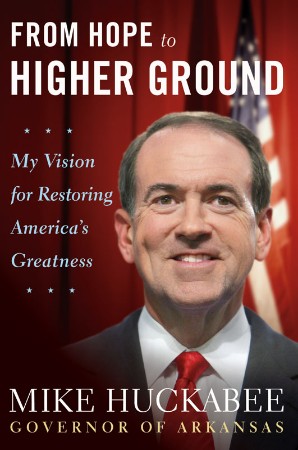 From Hope to Higher Ground: 12 STOPs to Restoring America's Greatness - Mike Huckabee