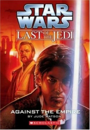 Star Wars: The Last of the Jedi: Against the Empire - Jude Watson