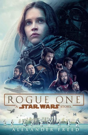 Rogue One: A Star Wars Story - Alexander Freed