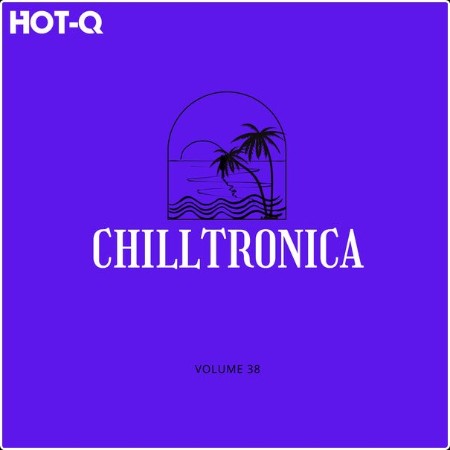 VA - Chilltronica 038 (2024) Mp3 320kbps