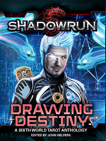 Shadowrun: Drawing Destiny: A Sixth World Tarot Anthology - Michael A. Stackpole