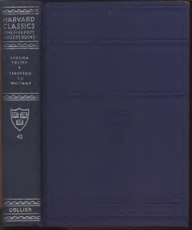 Harvard Classics Volume 42: English Poetry 3: Tennyson To Whitman - Alfred Lord Tennyson