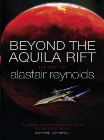 Beyond the Aquila Rift: The Best of Alastair Reynolds - Alastair Reynolds