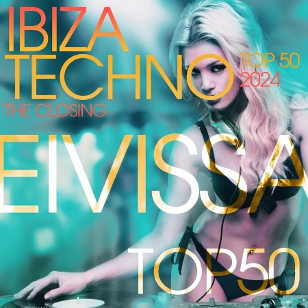 VA - Ibiza Techno Top 50 2024 - The Closing 2024