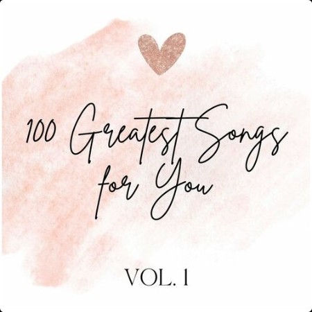 VA - 100 Greatest Songs for You Vol  1 (2024) Mp3 320kbps