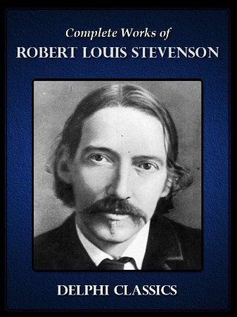 ROBERT LOUIS STEVENSON COMPLETE WORKS [Special NOOK Edition] Includes Treasure Island, Kidnapped, Strange Case of Dr Jekyll and Mr Hyde and More! by Robert Louis Stevenson WORLDWIDE BESTSELLER - STEVENSON