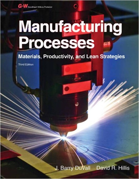 Duvall B  Manufacturing Processes  Materials, Productivity,  Strategies 3ed 2011