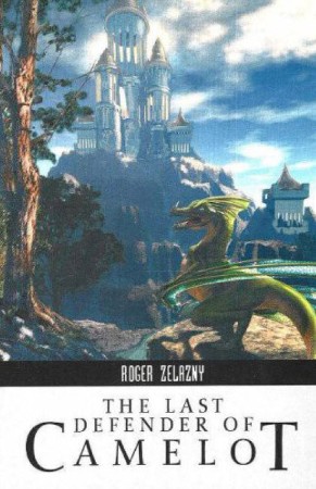 The Last Defender of Camelot - Roger Zelazny