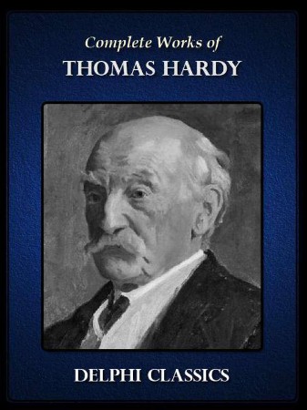 The Complete Works of Thomas Hardy - Thomas Hardy