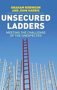 Unsecured Ladders Meeting the Challenge of the Unexpected