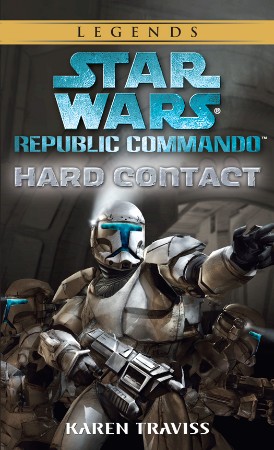 Hard Contact: Star Wars Republic Commando #1 - Karen Traviss