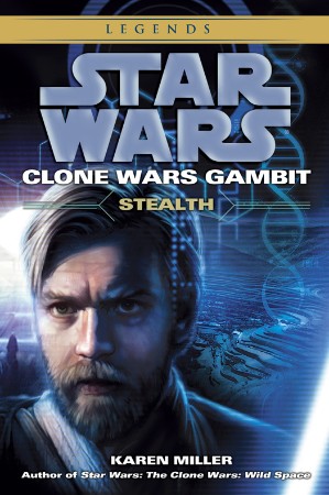 Star Wars Clone Wars Gambit #1: Stealth - Karen Miller