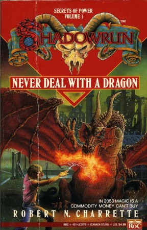 Shadowrun Legends: Never Deal with a Dragon - Robert N. Charrette