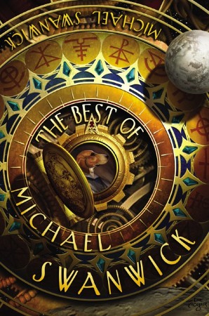 The Best of Michael Swanwick - Swanwick