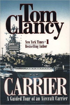 Carrier: A Guided Tour of an Aircraft Carrier - Tom Clancy