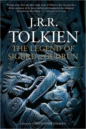 The Legend Of Sigurd And Gudrún - J. R. R. Tolkien