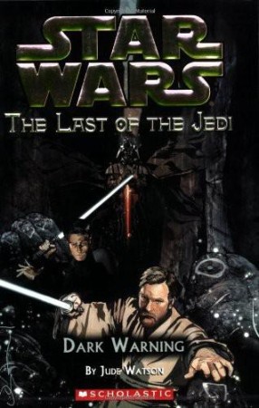 Star Wars: The Last of the Jedi: Dark Warning - Jude Watson