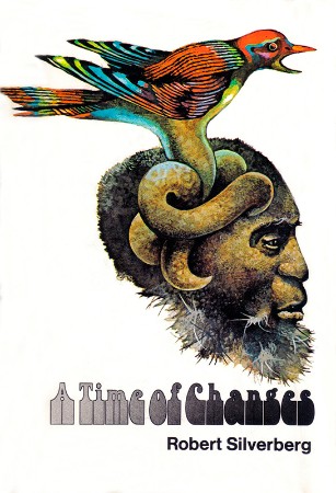 A Time of Changes - Robert Silverberg