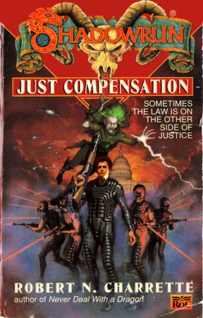 Shadowrun Legends: Just Compensation - Robert N. Charrette