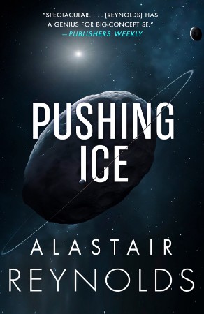 Pushing Ice - Alastair Reynolds