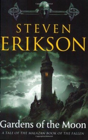 Gardens of the Moon: Book One of The Malazan Book of the Fallen - Steven Erikson