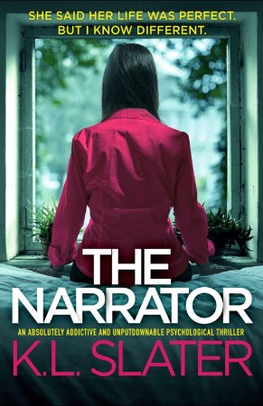 The Narrator: An absolutely addictive and unputdownable psychological thriller - K.L. Slater