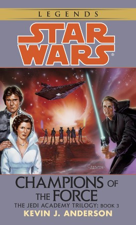 Star Wars The Jedi Academy #3: Champions of the Force - Kevin Anderson