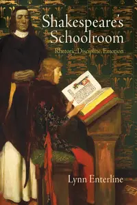 Shakespeare's Schoolroom Rhetoric, Discipline, Emotion