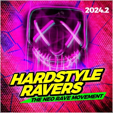 VA - Hardstyle Ravers 2024 2 – the Neo Rave Movement (2024) Mp3 320kbps