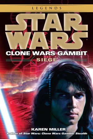 Star Wars Clone Wars Gambit #2: Siege - Karen Miller