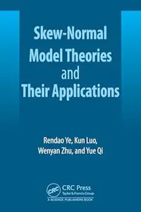 Skew–Normal Model Theories and Their Applications