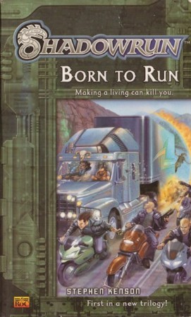 Shadowrun Legends: Born to Run - Stephen Kenson