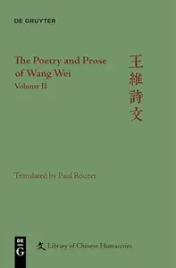 The Poetry and Prose of Wang Wei Volume 1–2