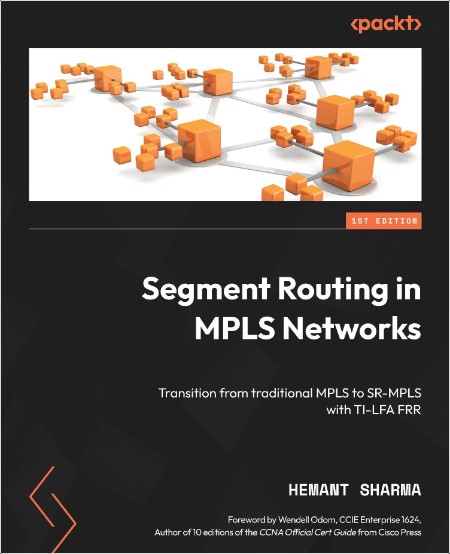 Sharma H  Segment Routing in MPLS Networks Transition from traditional MPLS 2024