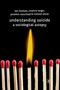 Understanding Suicide A Sociological Autopsy