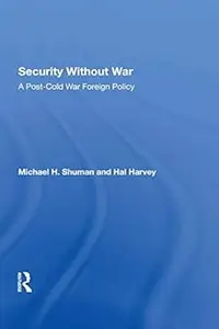 Security Without War A Postcold War Foreign Policy