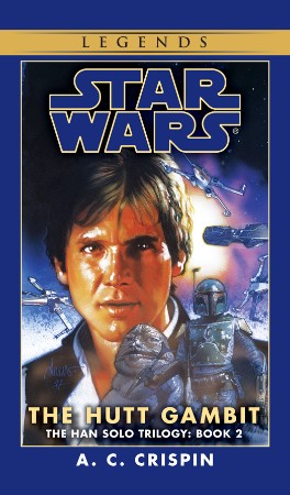 Star Wars The Han Solo Trilogy #2: The Hutt Gambit - A.C. Crispin