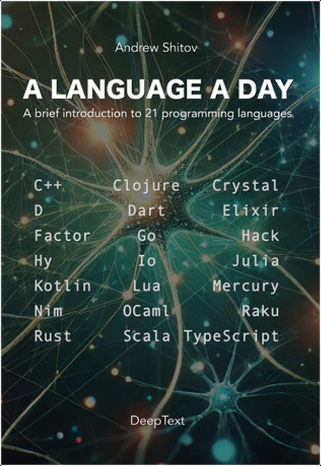 Shitov A  A Language a Day A brief introduction to 21 programming languages 2024