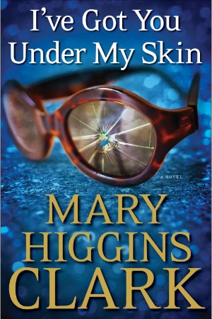 I've Got You Under My Skin - Mary Higgins Clark