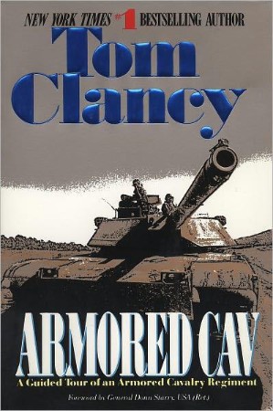 Armored Cav: A Guided Tour of an Armored Cavalry Regiment - Tom Clancy