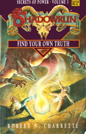 Shadowrun Legends: Find Your Own Truth - Robert N. Charrette